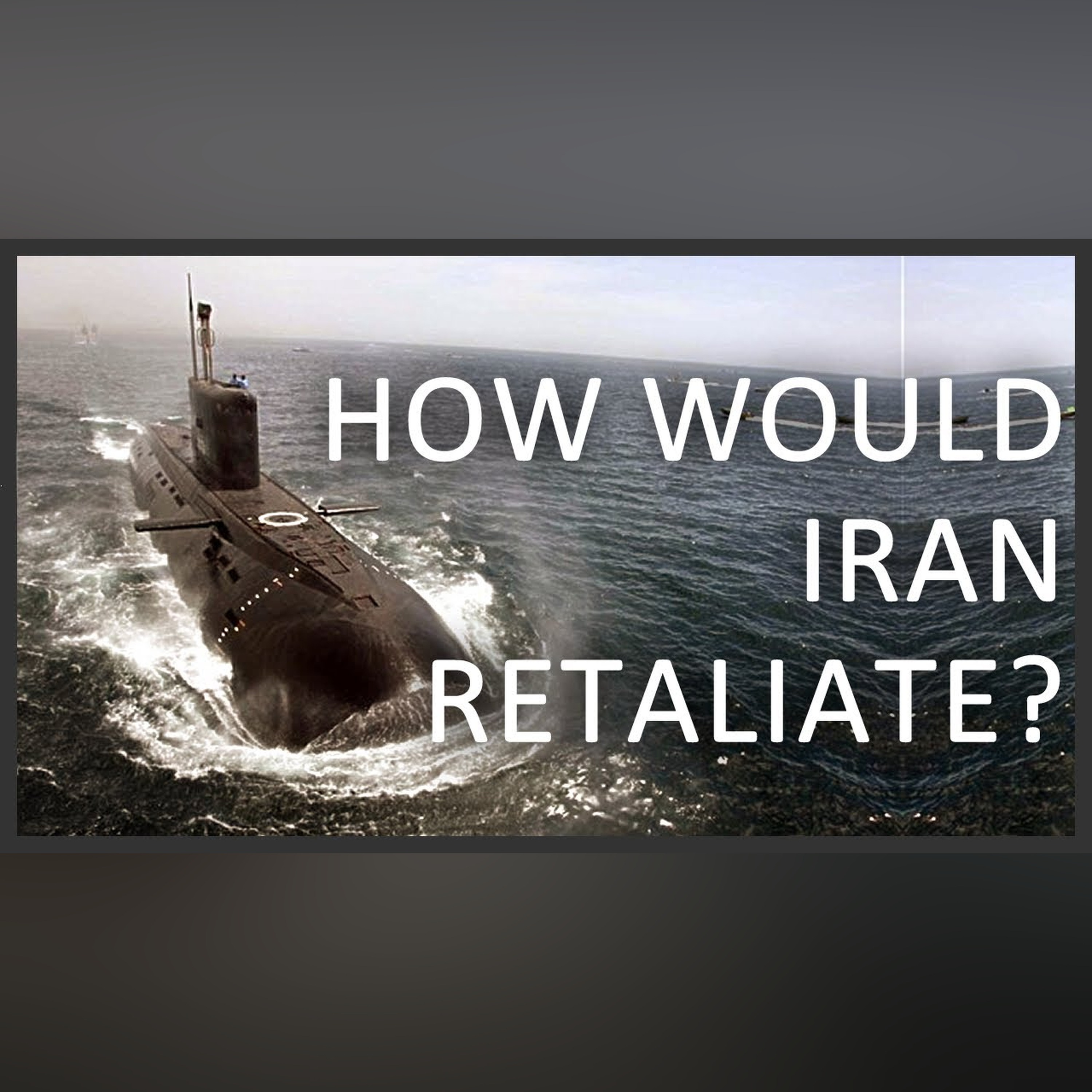How would Iran retaliate? episode artwork