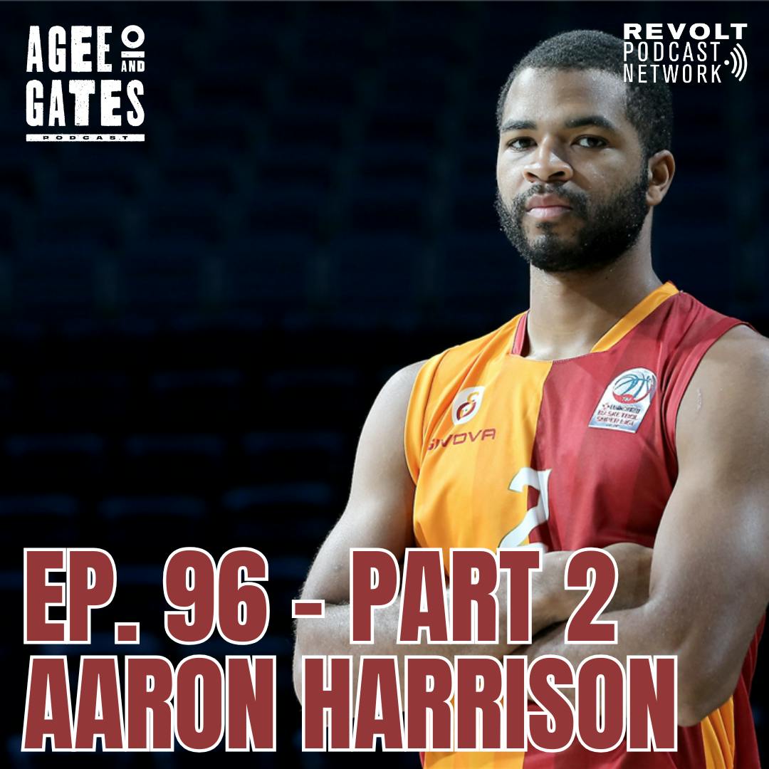 EP. 96 Part 2: Aaron Harrison - Former NBA Guard and Kentucky Wildcat EP. 96 Part 2: Aaron Harrison - Former NBA Guard and Kentucky Wildcat