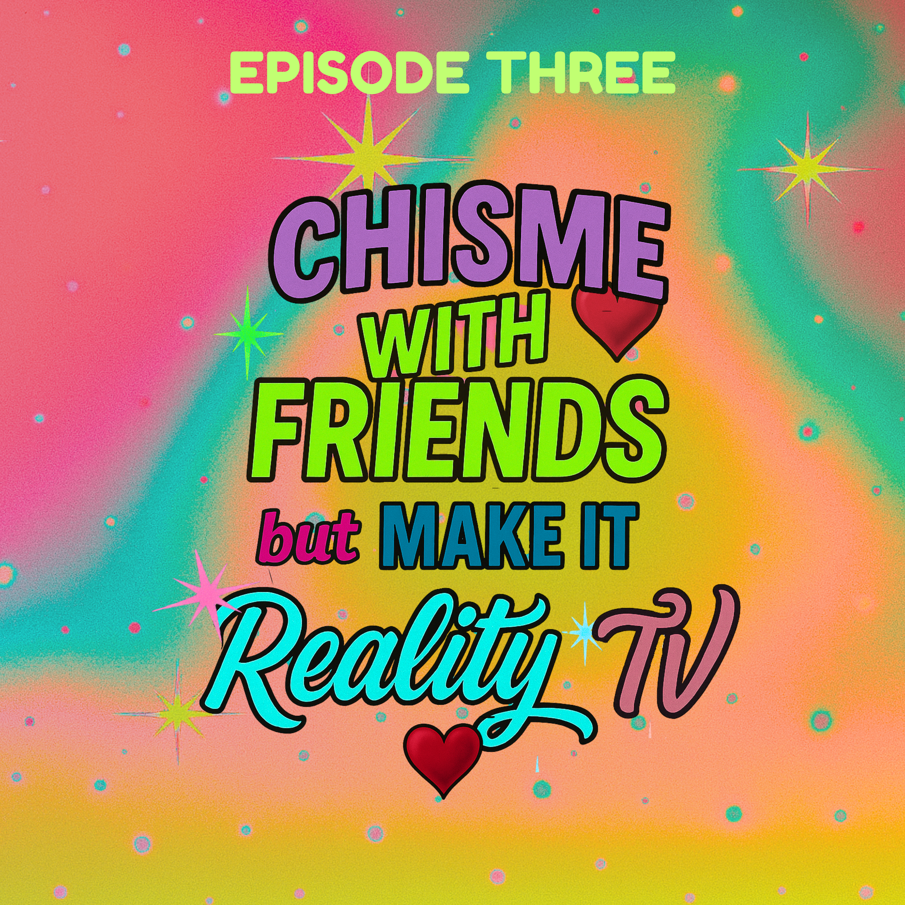 Chisme With Friends But Make It Reality TV episode artwork