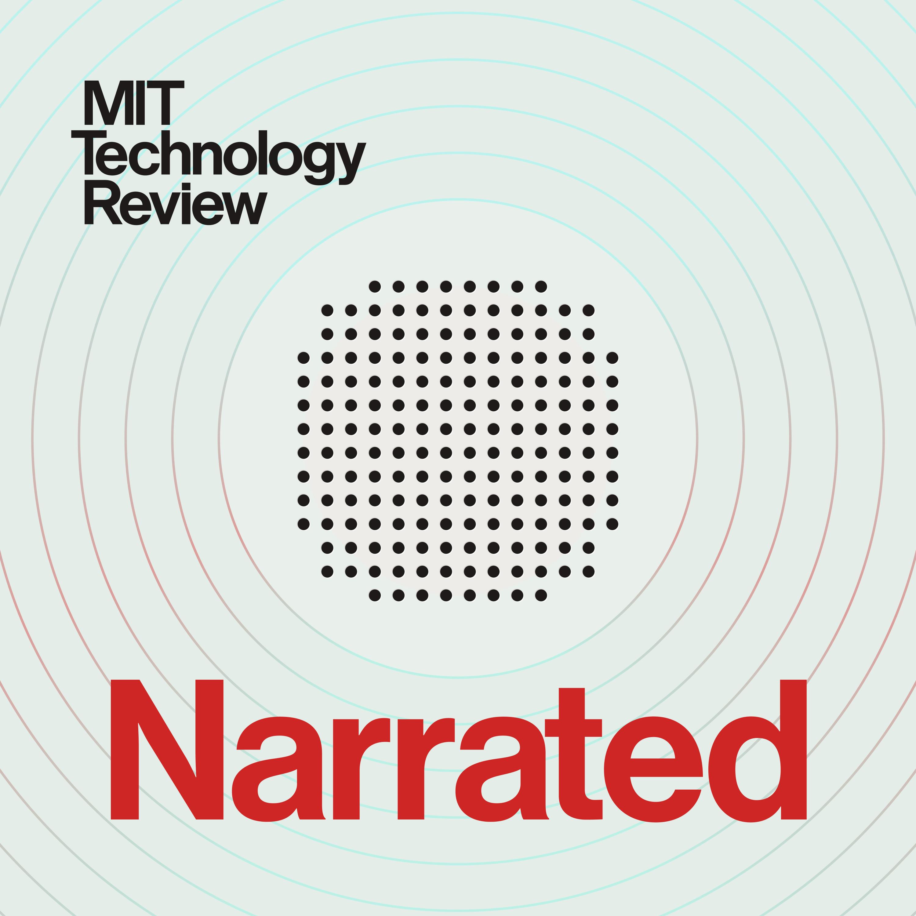 MIT Technology Review Narrated podcast show image