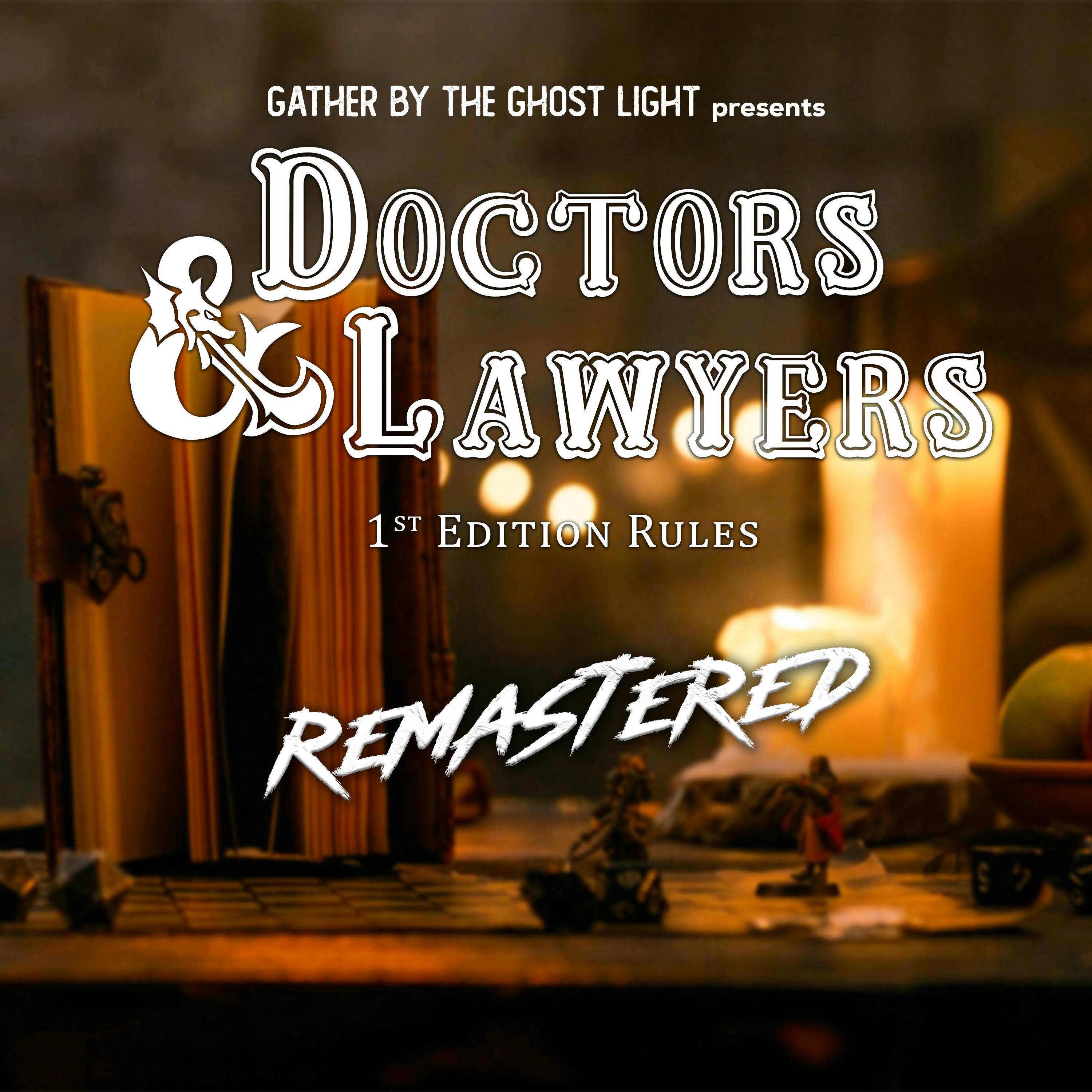 DOCTORS & LAWYERS: 1st Edition Rules (A Dungeons & Dragons parody) *REMASTERED DOCTORS & LAWYERS: 1st Edition Rules (A Dungeons & Dragons parody) *REMASTERED