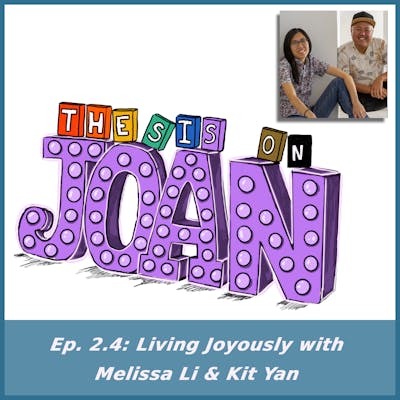#2.4 Living Joyously with Melissa Li & Kit Yan