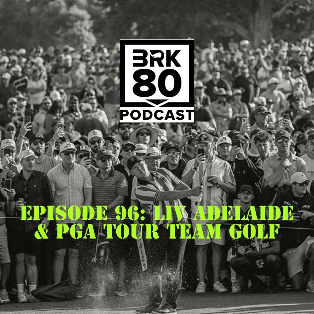 Episode 96: LIV Adelaide & PGA Tour Team Golf