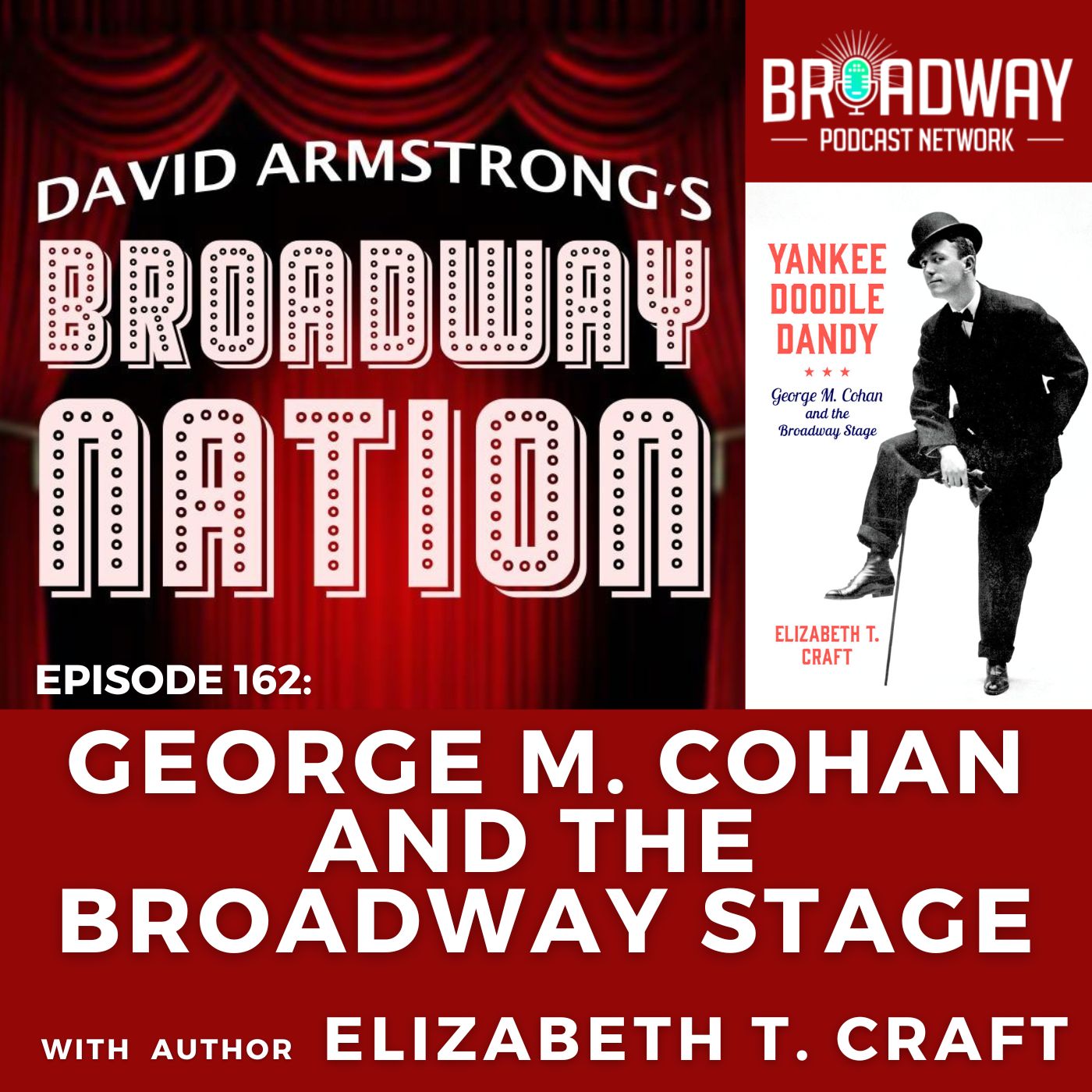 Episode 162: GEORGE M COHAN and the BROADWAY STAGE