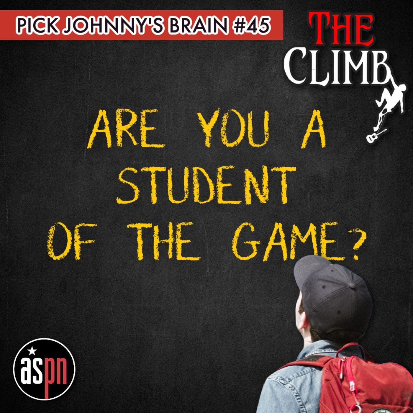 Pick Johnny's Brain #45: Are You A Student Of The Game?