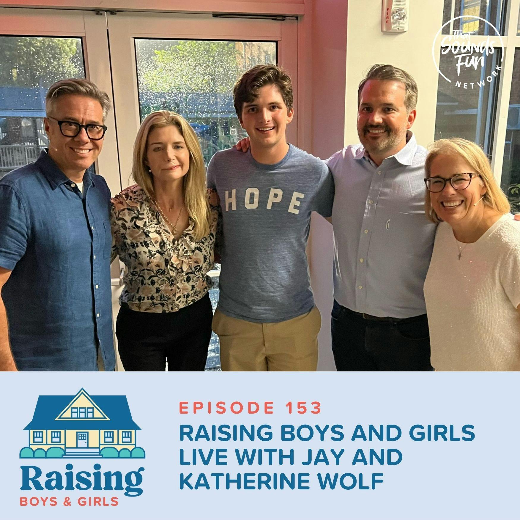 Episode 153: Raising Boys and Girls Live with Jay and Katherine Wolf
