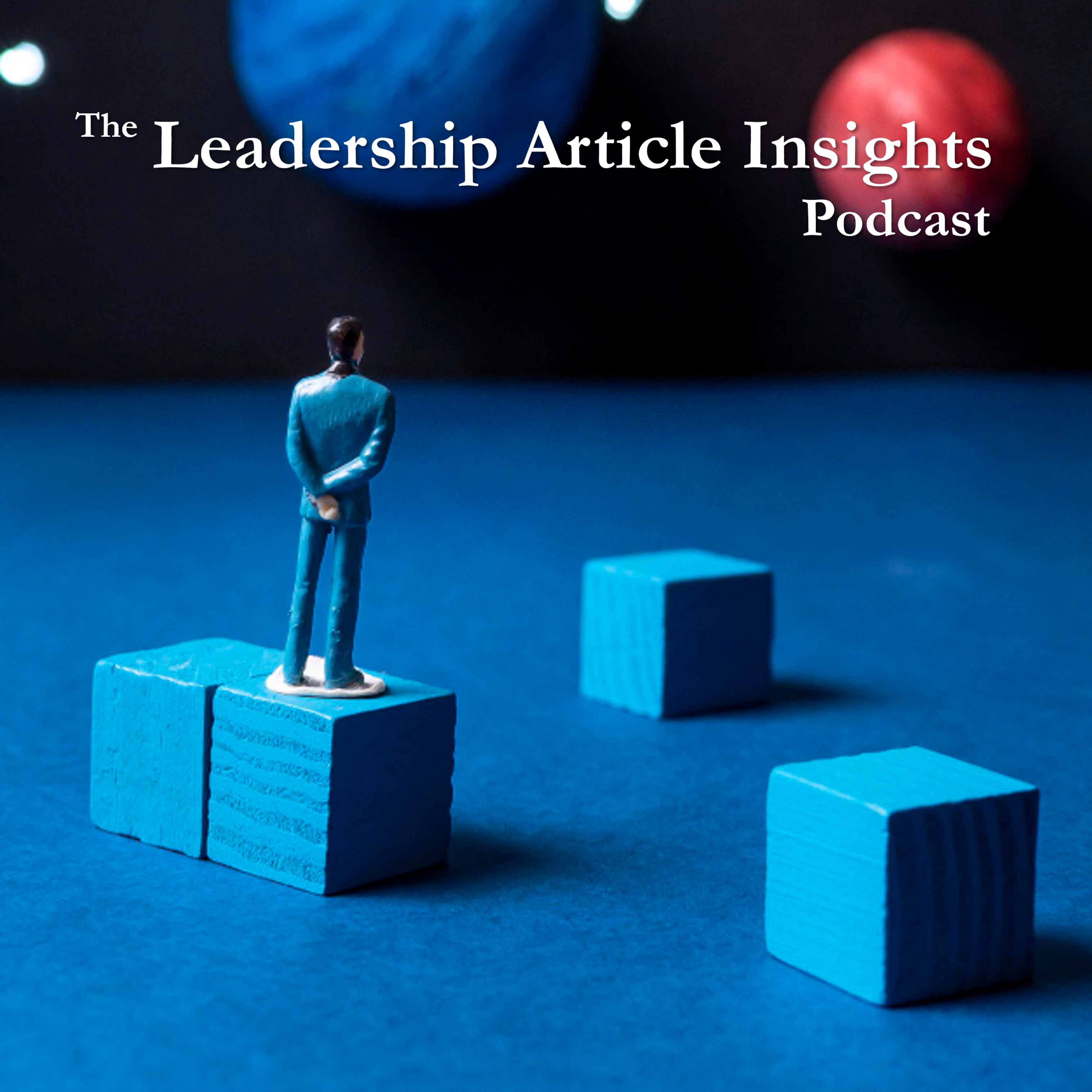 The Leadership Article Insights Podcast