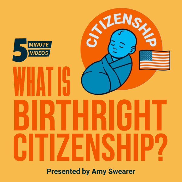 What Is Birthright Citizenship? | Amy Swearer