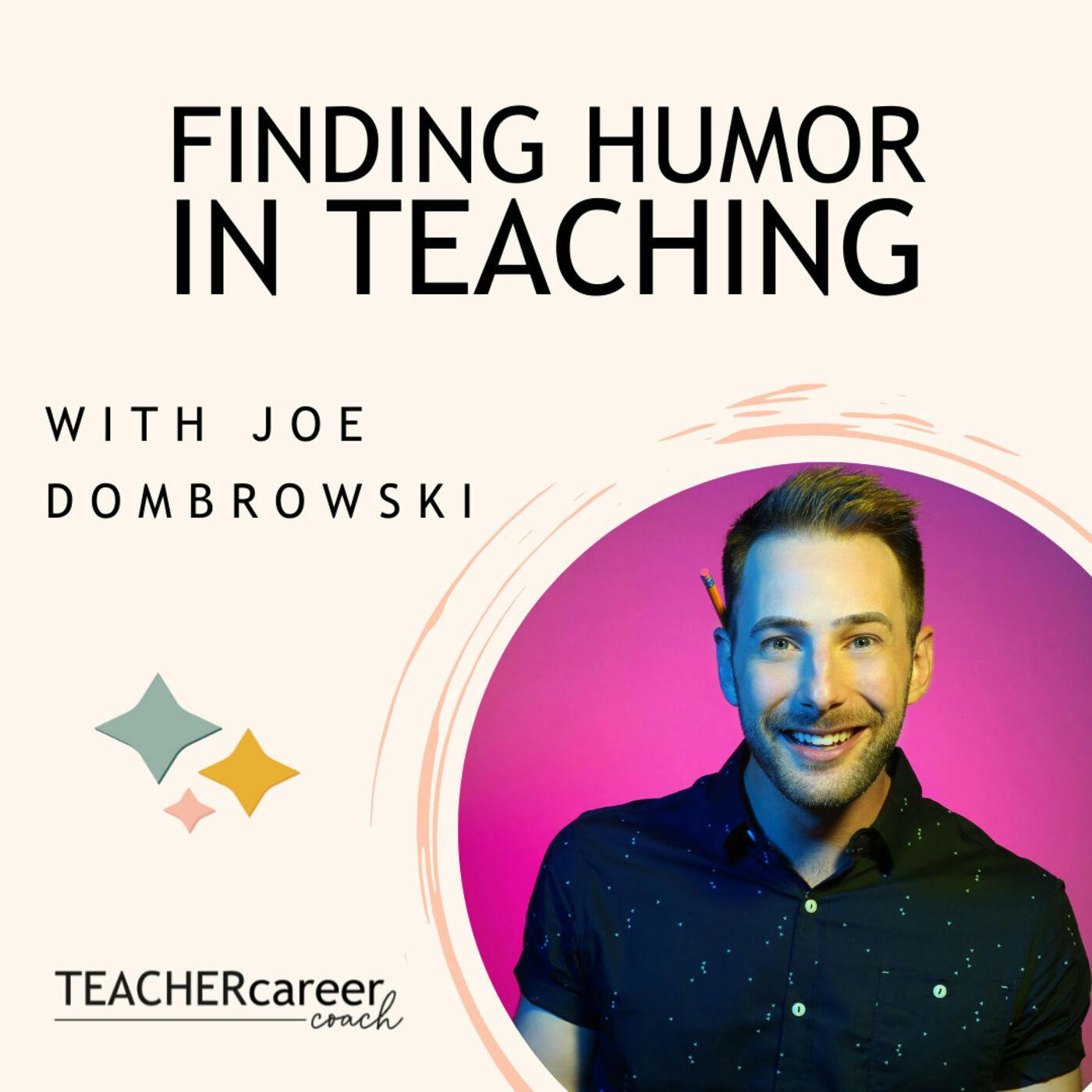 47 - Joe Dombrowski: Finding Humor in Teaching