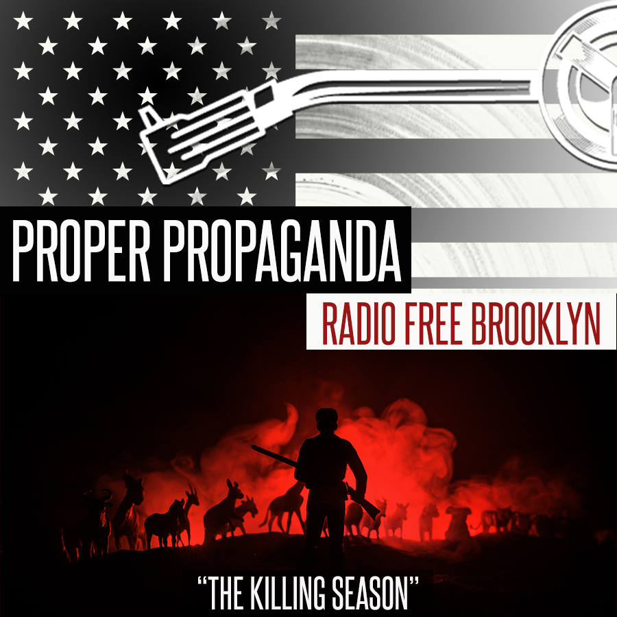 Proper Propaganda  Ep. 326, "The Killing Season" episode artwork