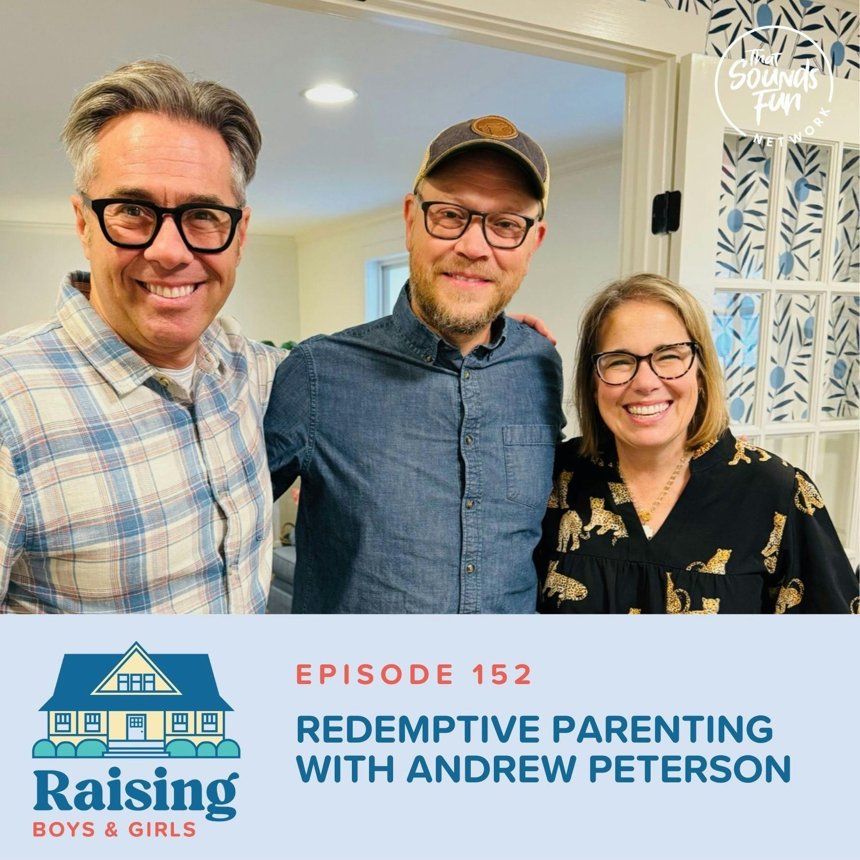 Episode 152: Redemptive Parenting with Andrew Peterson