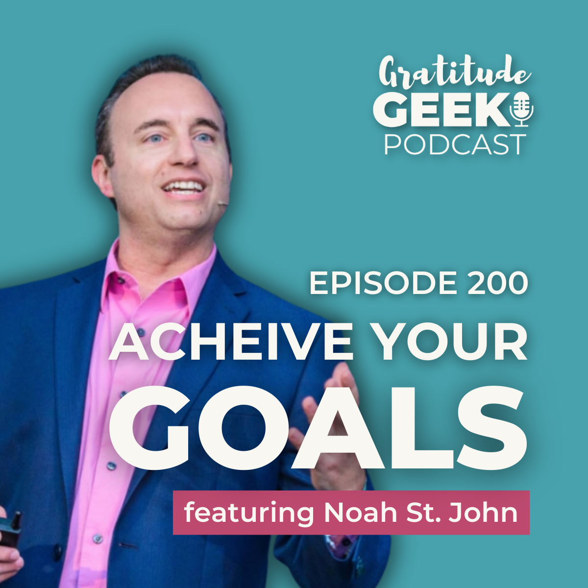200: Noah St. John explains How to Achieve Your Goals in 2024 episode artwork