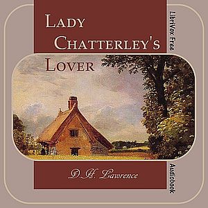 Lady Chatterleys Lover by D. H. Lawrence ~ Full Audiobook [romance]
