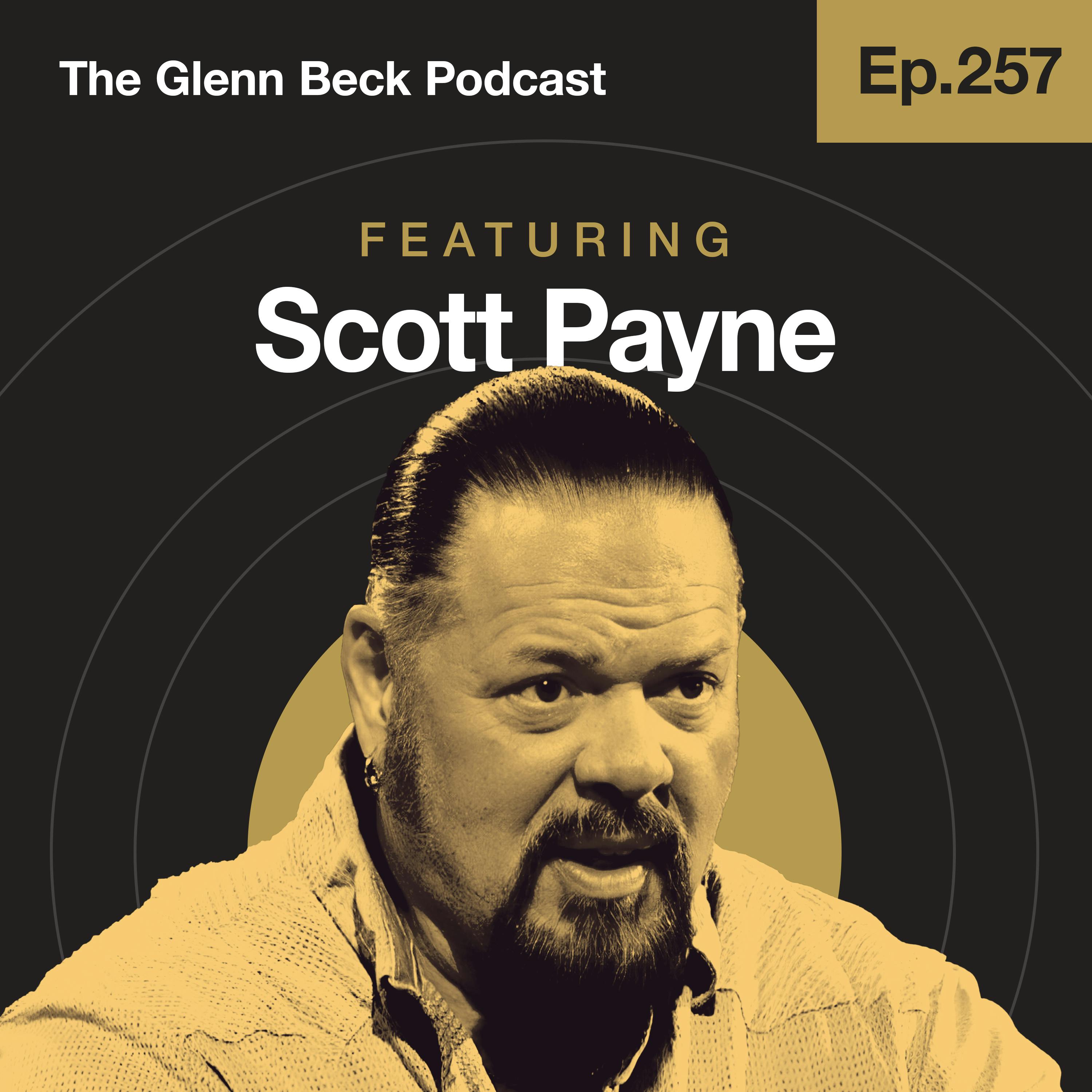 Ep 257 | Undercover FBI Agent Battled a DEMONIC Underworld | Scott Payne | The Glenn Beck Podcast