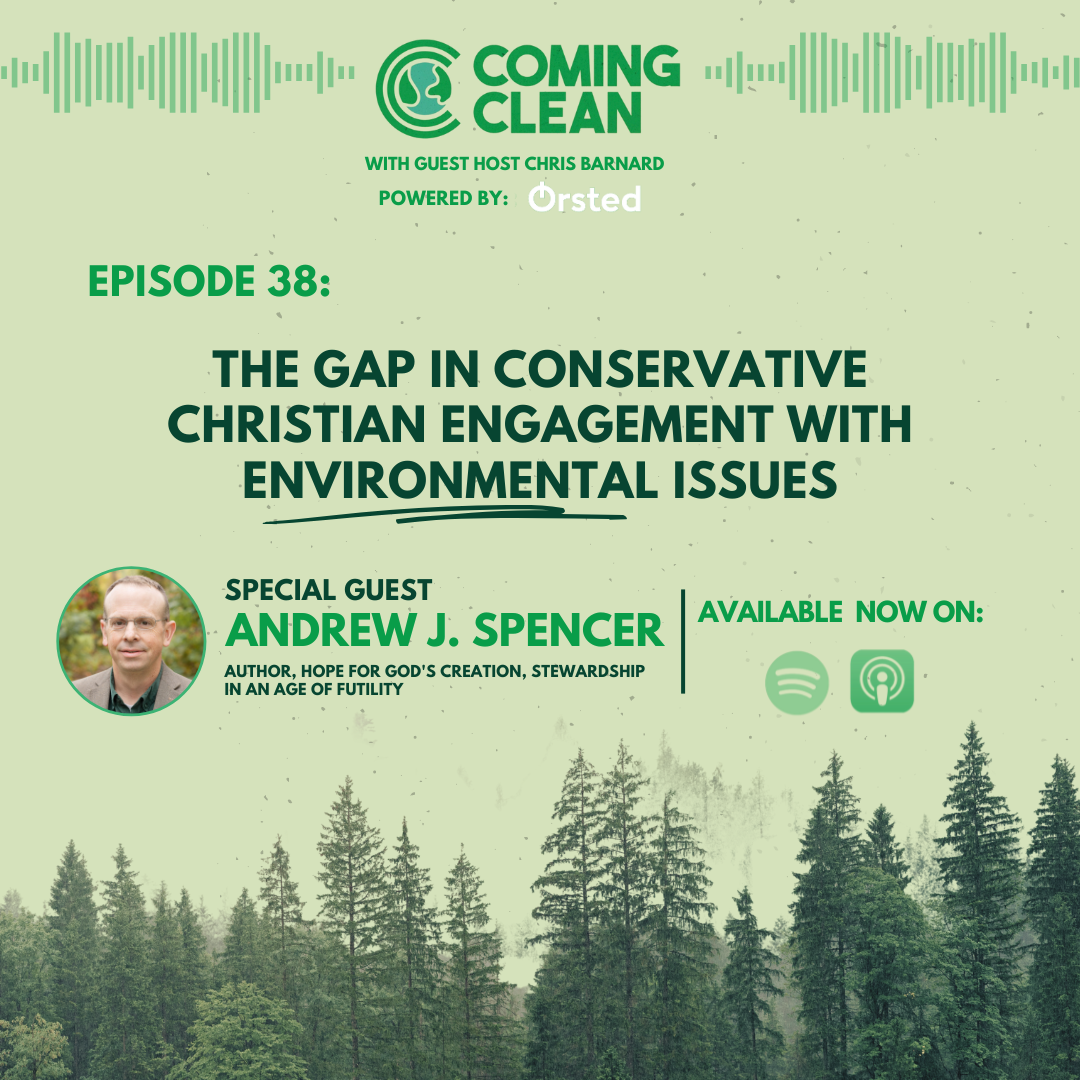 Episode 38 - The Gap in Conservative Christian Engagement with Environmental Issues