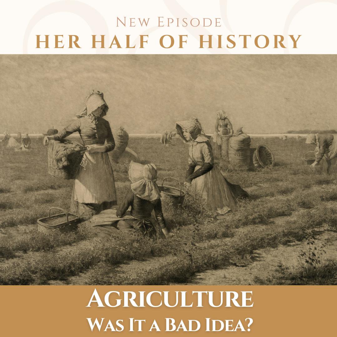 Agriculture: Was It a Bad Idea? (ep. 15.1) Agriculture: Was It a Bad Idea? (ep. 15.1)