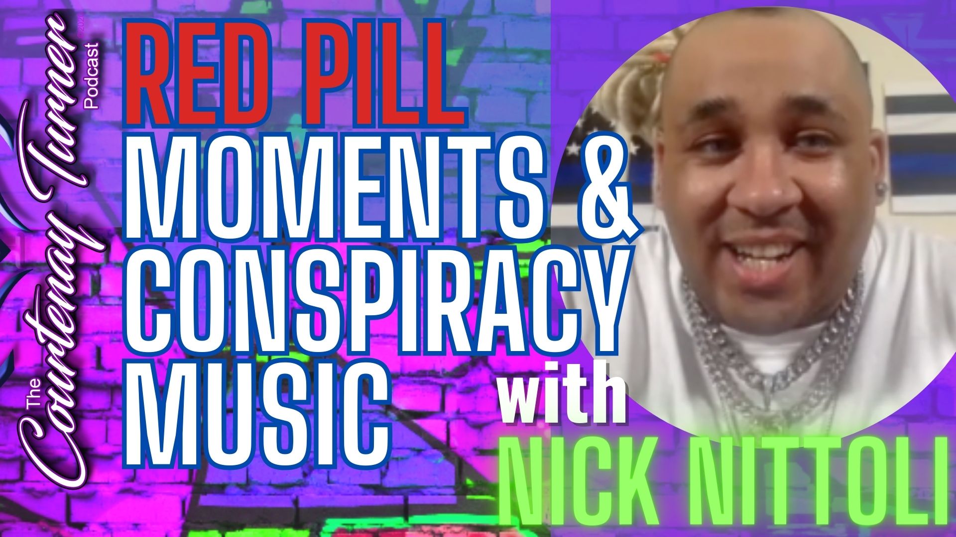 'Red Pill’ Moments & Conspiracy Music w/ Nick Nittoli | The Courtenay Turner Podcast