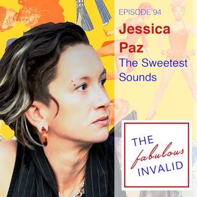 Episode 94: Jessica Paz: The Sweetest Sounds