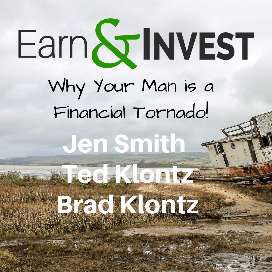Why Your Man Is a Financial Tornado w/ Brad and Ted Klontz, and Jen Smith