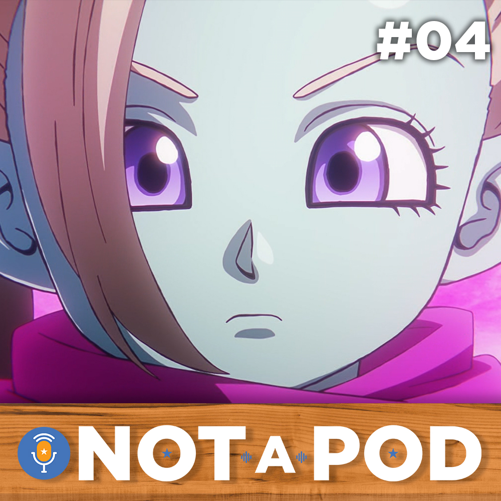 Totally Not A Podcast - Episode #04 - Chatty (Dragon Ball Daima)