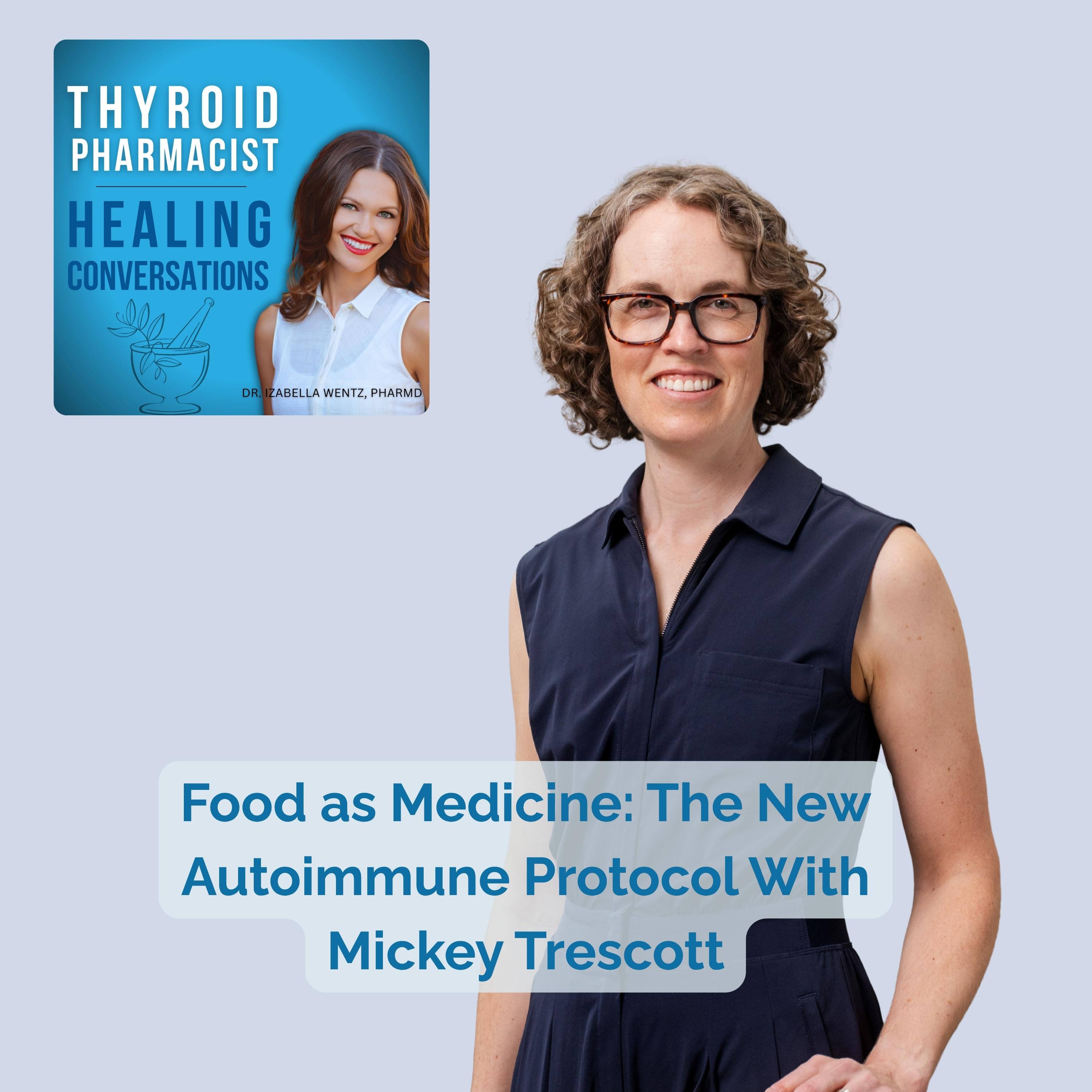 102:  Food as Medicine: The New Autoimmune Protocol With Mickey Trescott