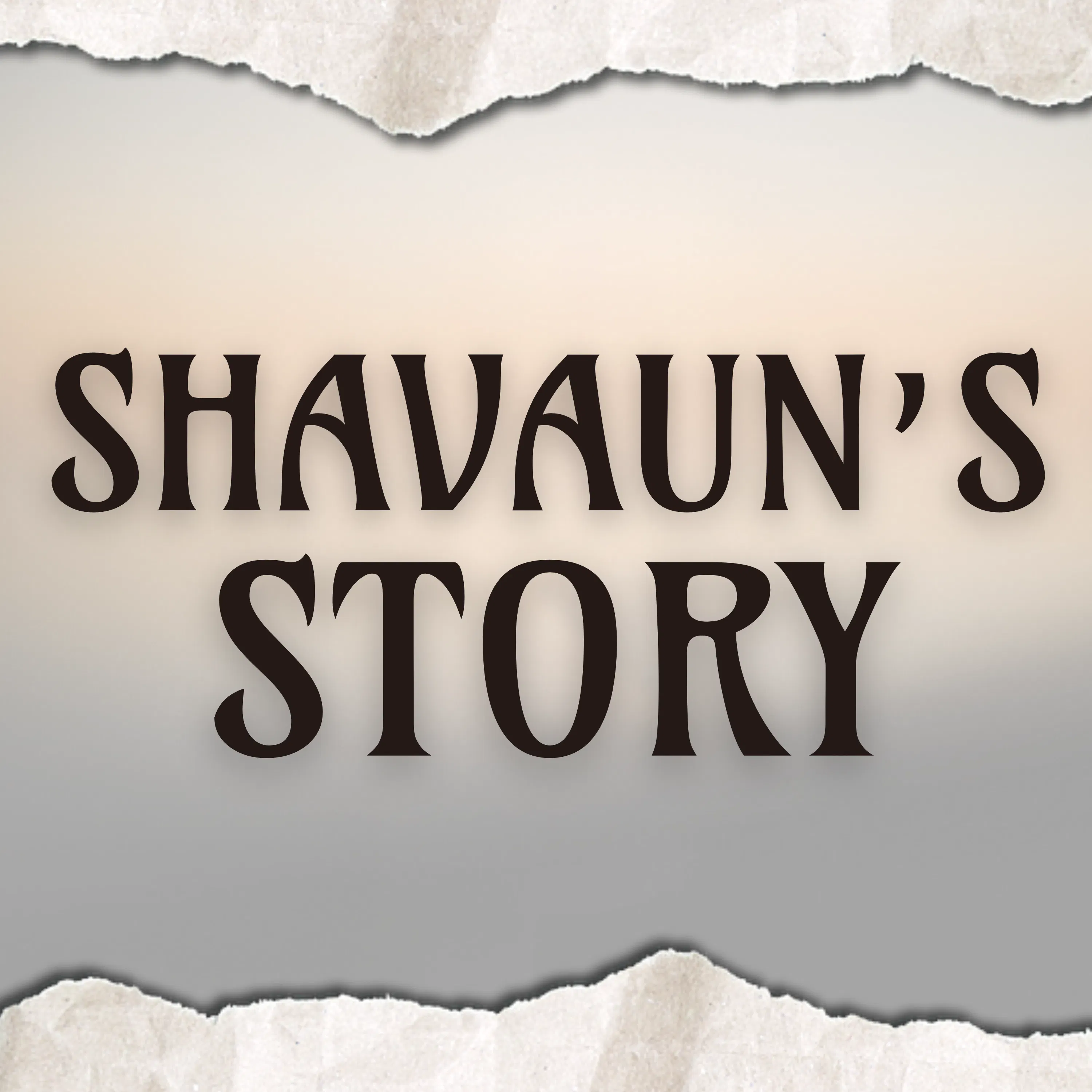 Shavaun’s Story Shavaun’s Story