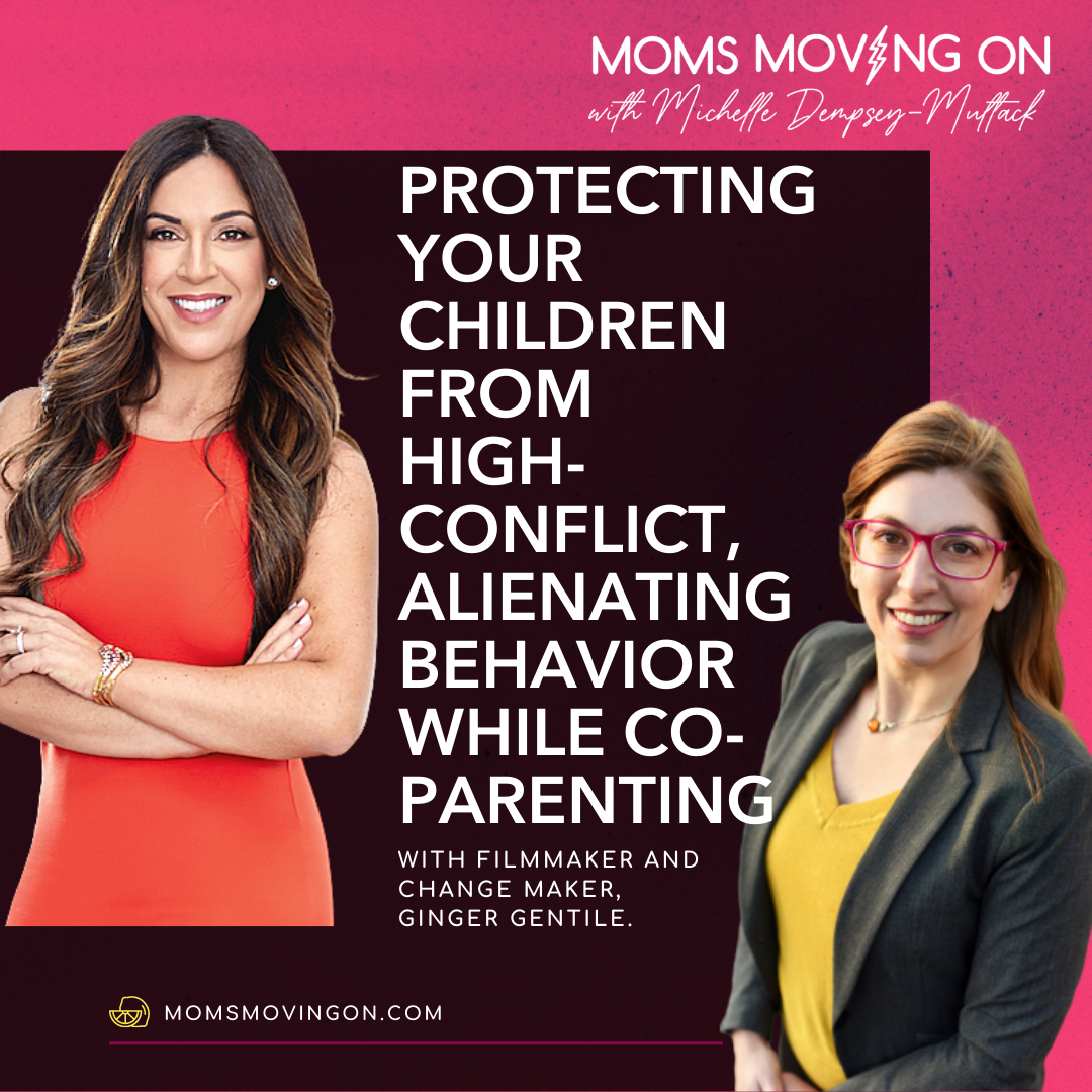 Protecting Your Children from High-Conflict, Alienating Behavior While Co-Parenting; with Filmmaker Ginger Gentile episode artwork