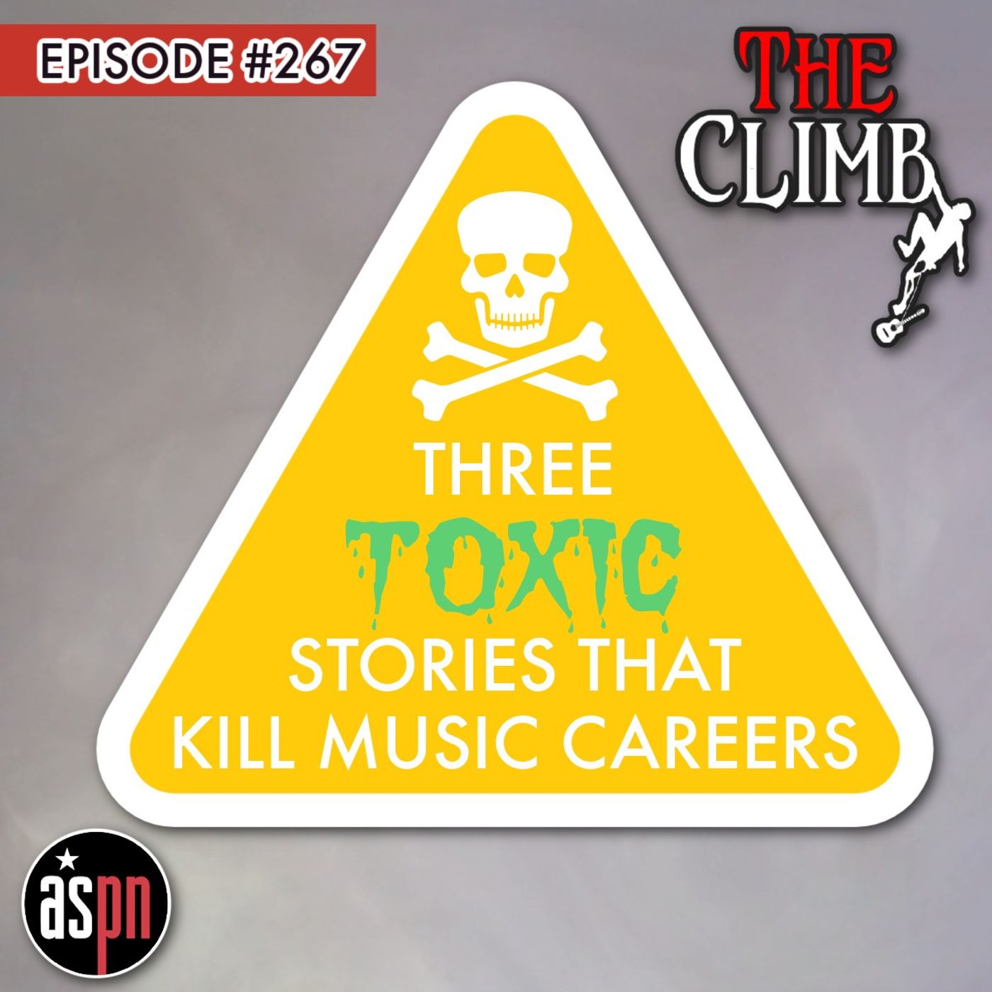 Episode #267: Three Toxic Stories That Kill Music Careers