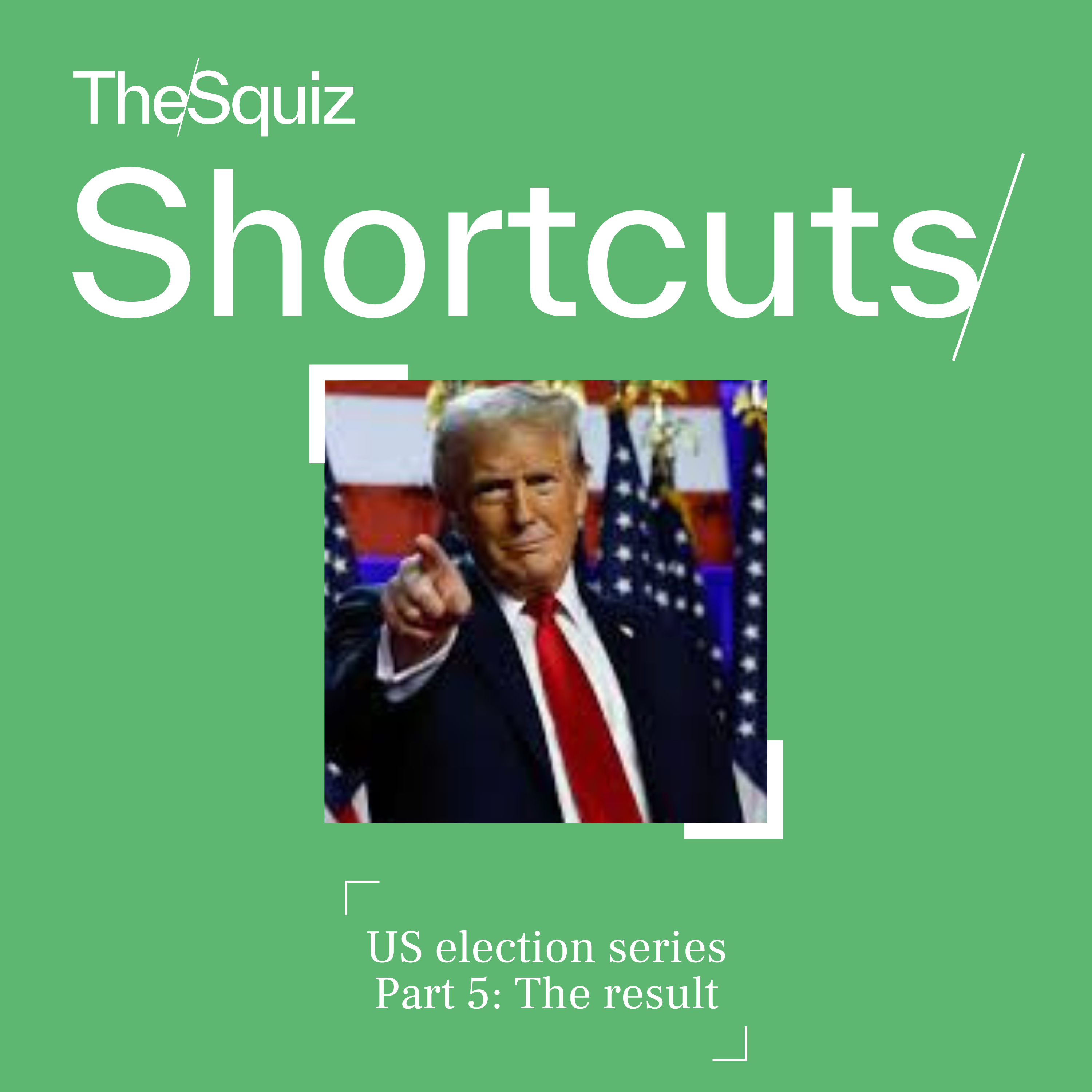 Your Shortcut to... the US Election Part 5: The result