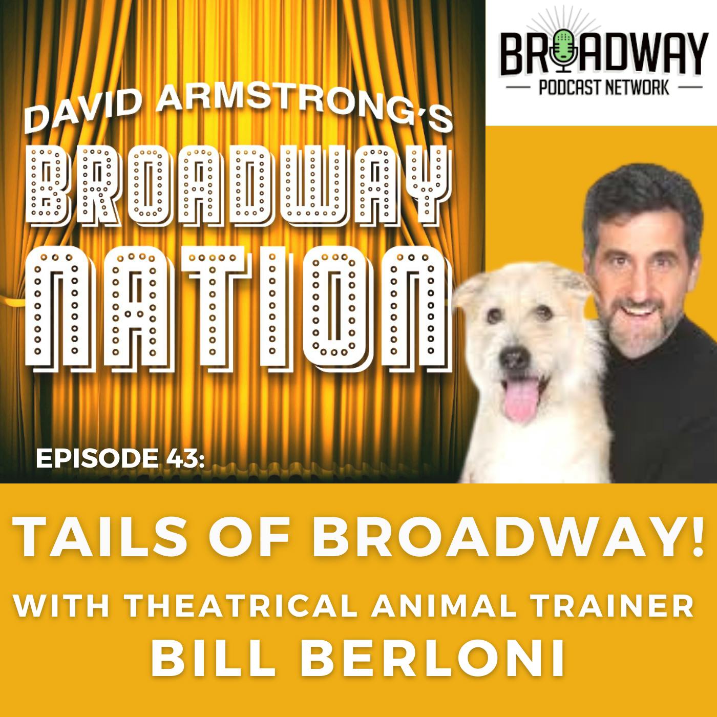 Episode 43: TAILS OF BROADWAY! with theatrical animal trainer BILL BERLONI Image