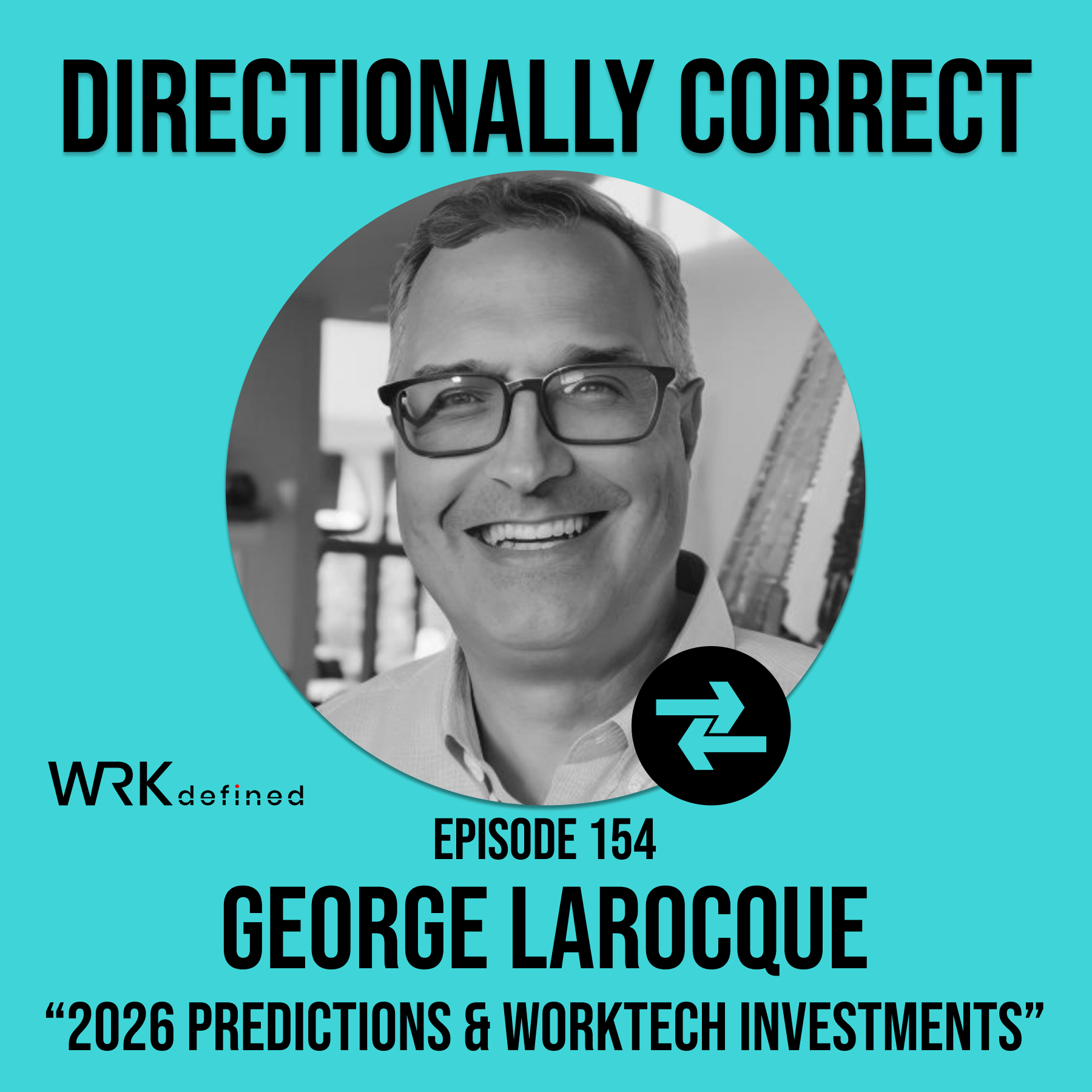 #154 - George LaRocque - 2026 Predictions, WorkTech Investments, & Follow the Money