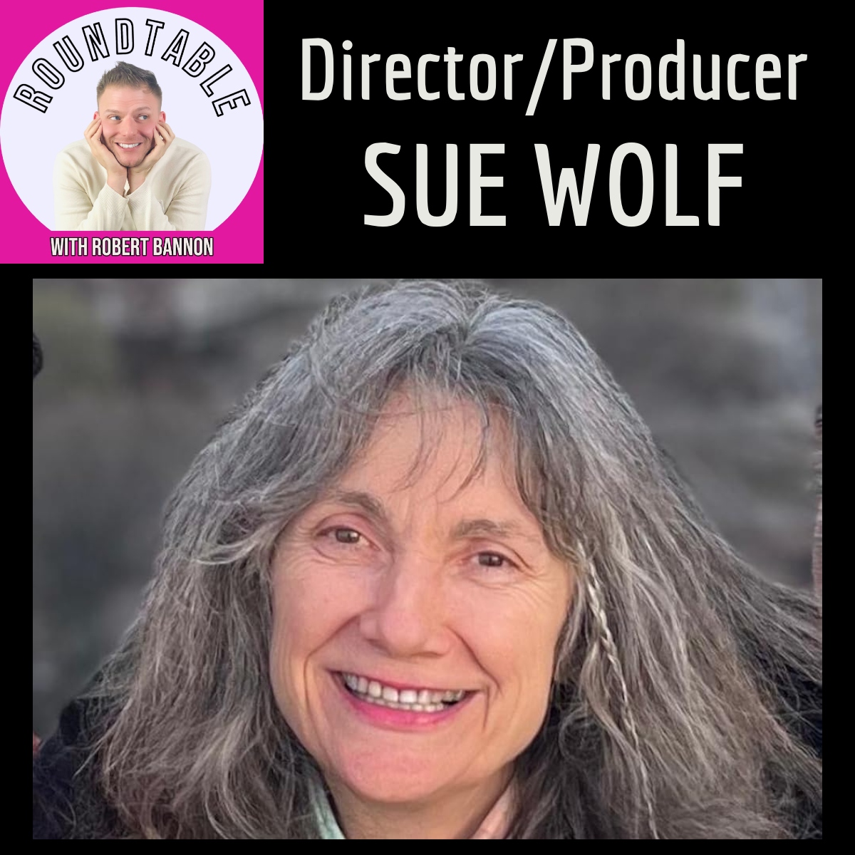 Director/Producer Sue Wolf Is Booked!