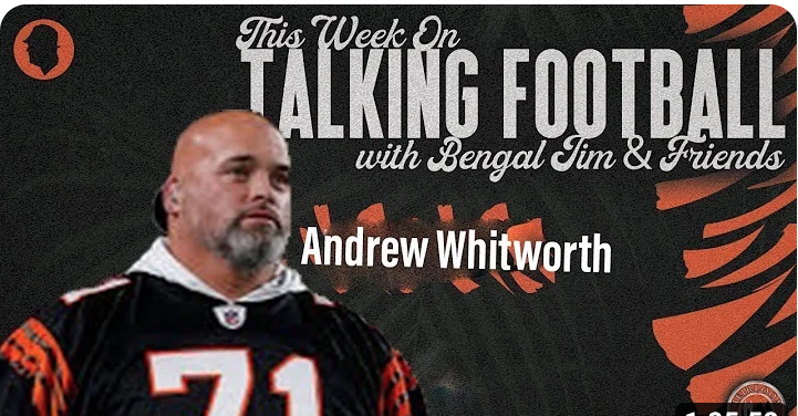Talking Football with Bengal Jim and Friends: Andrew Whitworth joins the show! episode artwork