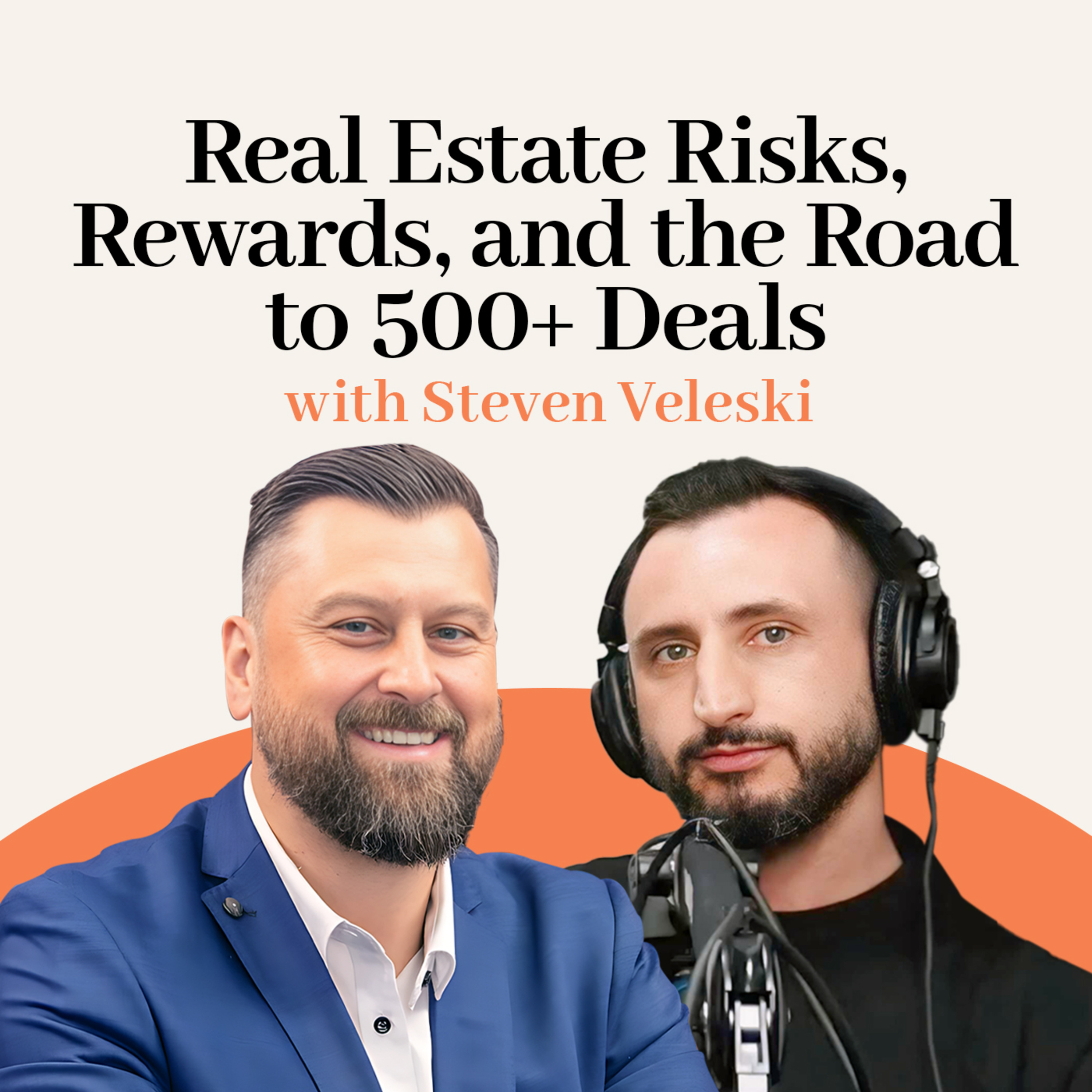 Episode 003: Real Estate Risks, Rewards, and the Road to 500+ Deals with Steven Veleski episode artwork