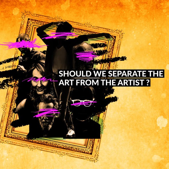 Should We Separate the Art From the Artist?