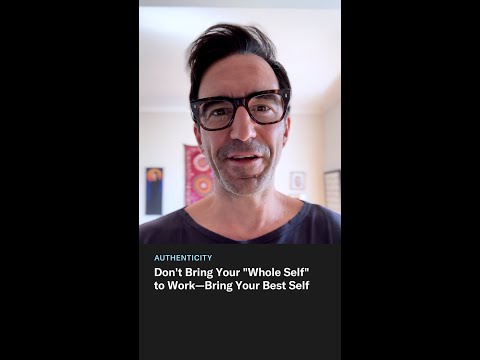 Don't Bring Your "Whole Self" to Work—Bring Your Best Self