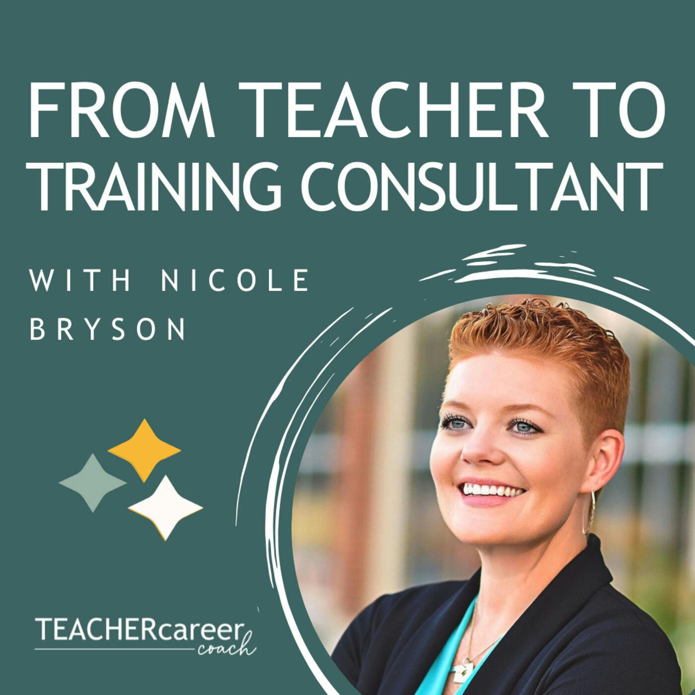 45 - Nicole Bryson: From Teacher to Training Consultant