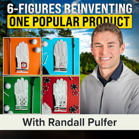 Cover art for He Turned Golf Gloves into a 6-Figure Business?! | Randall Pulfer (MU Classic)