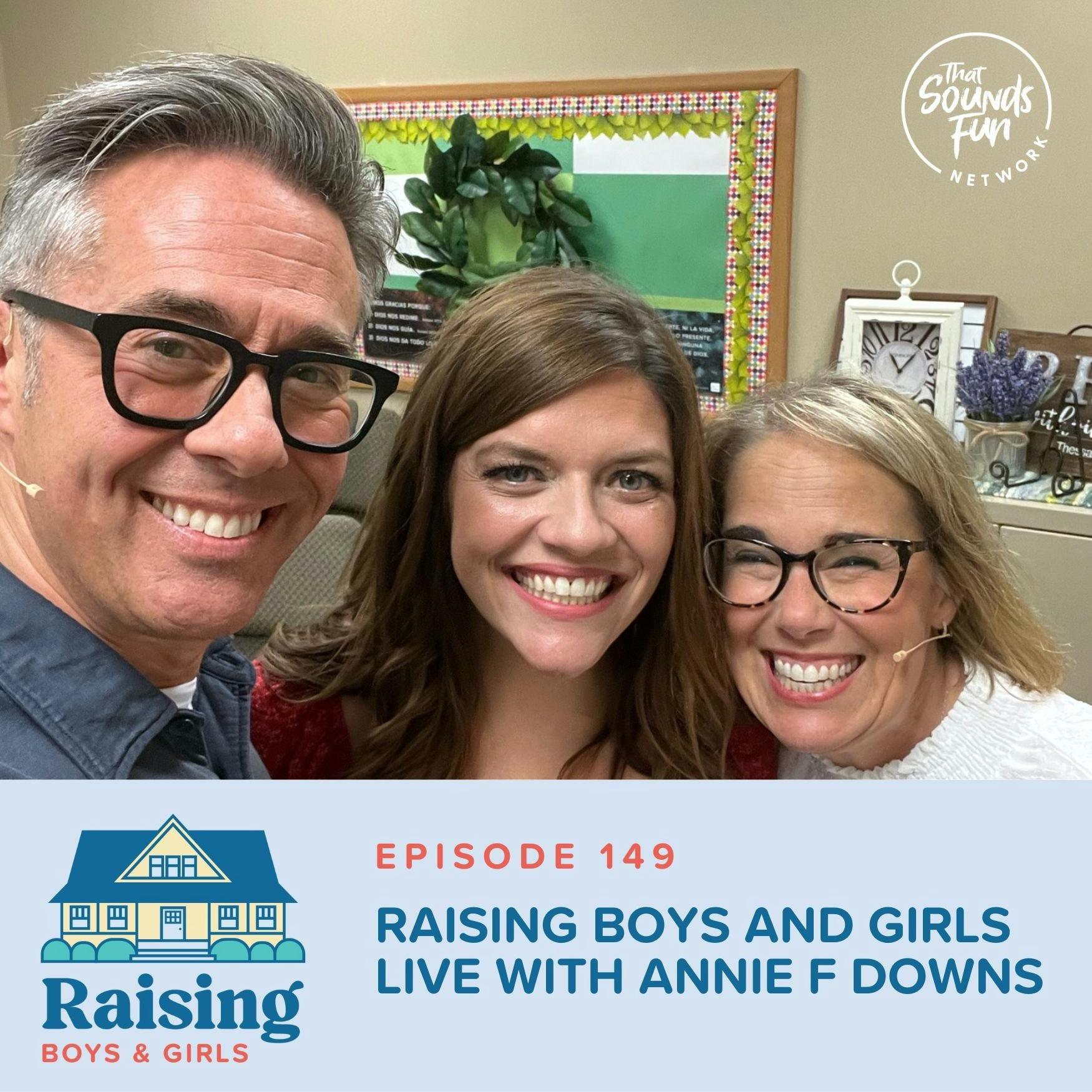 Episode 149: Raising Boys and Girls Live with Annie F Downs