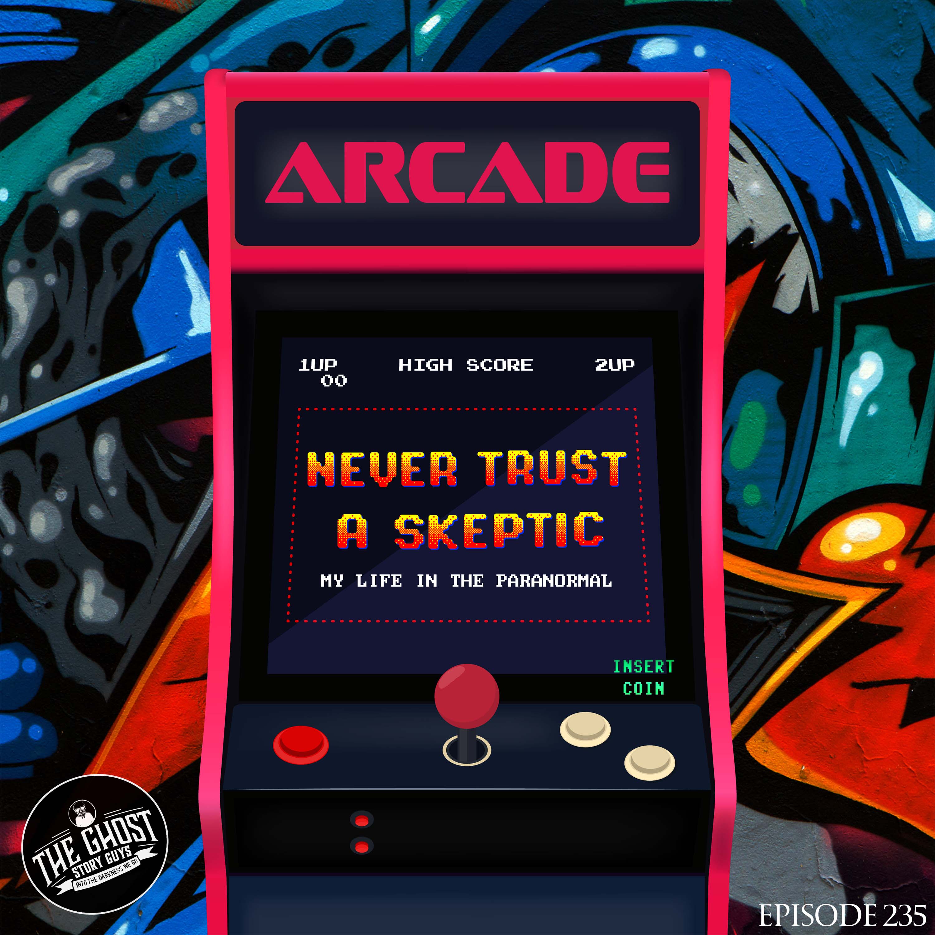 Never Trust a Skeptic - My Life in the Paranormal