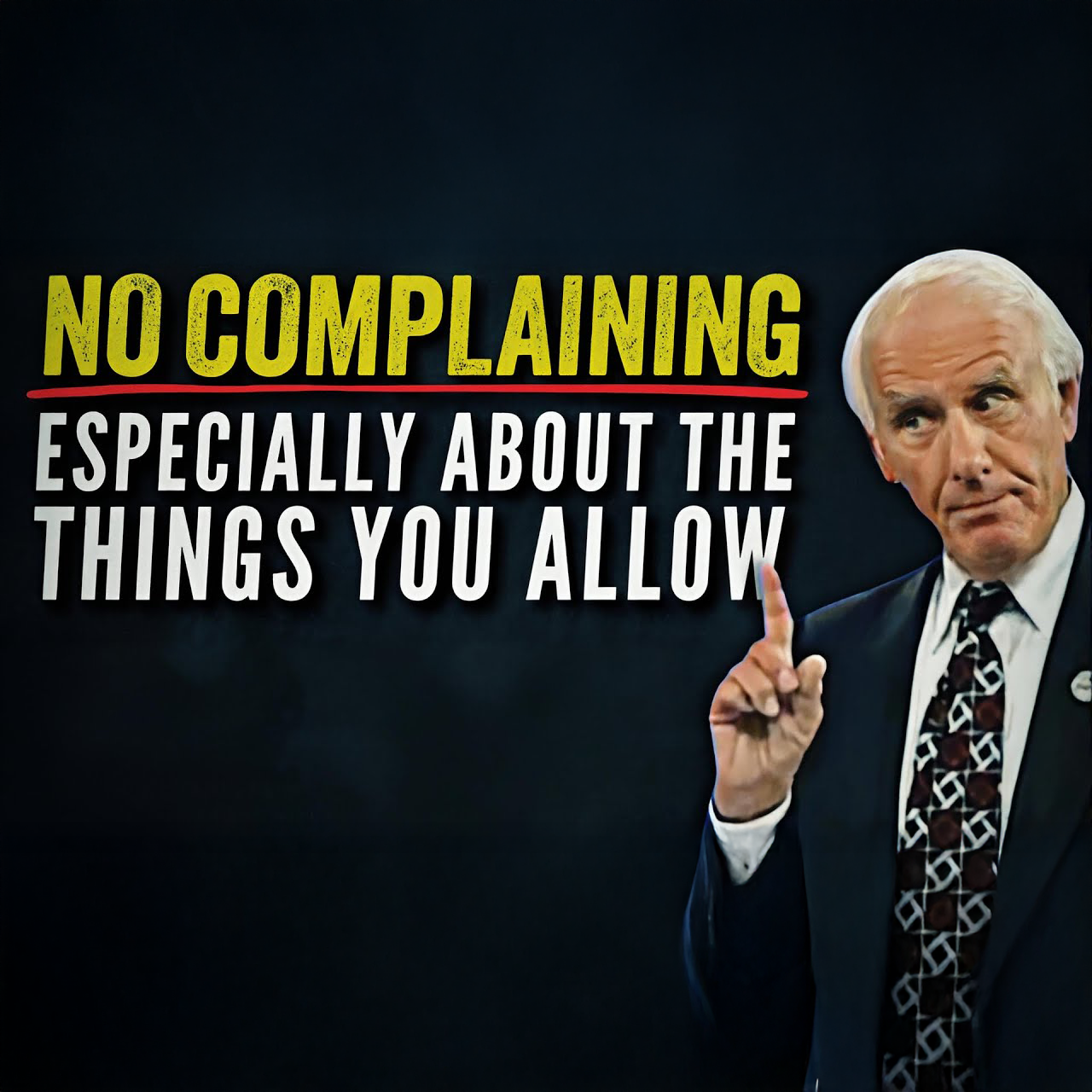 You Can’t Complain About What You Allow | Jim Rohn Motivation