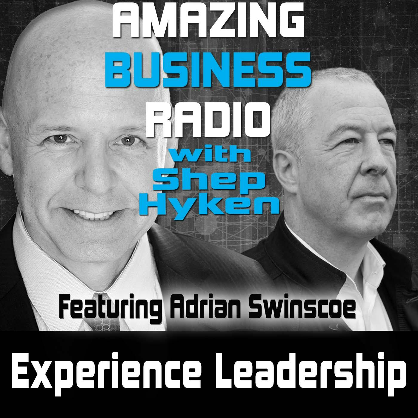 Experience Leadership Featuring Adrian Swinscoe