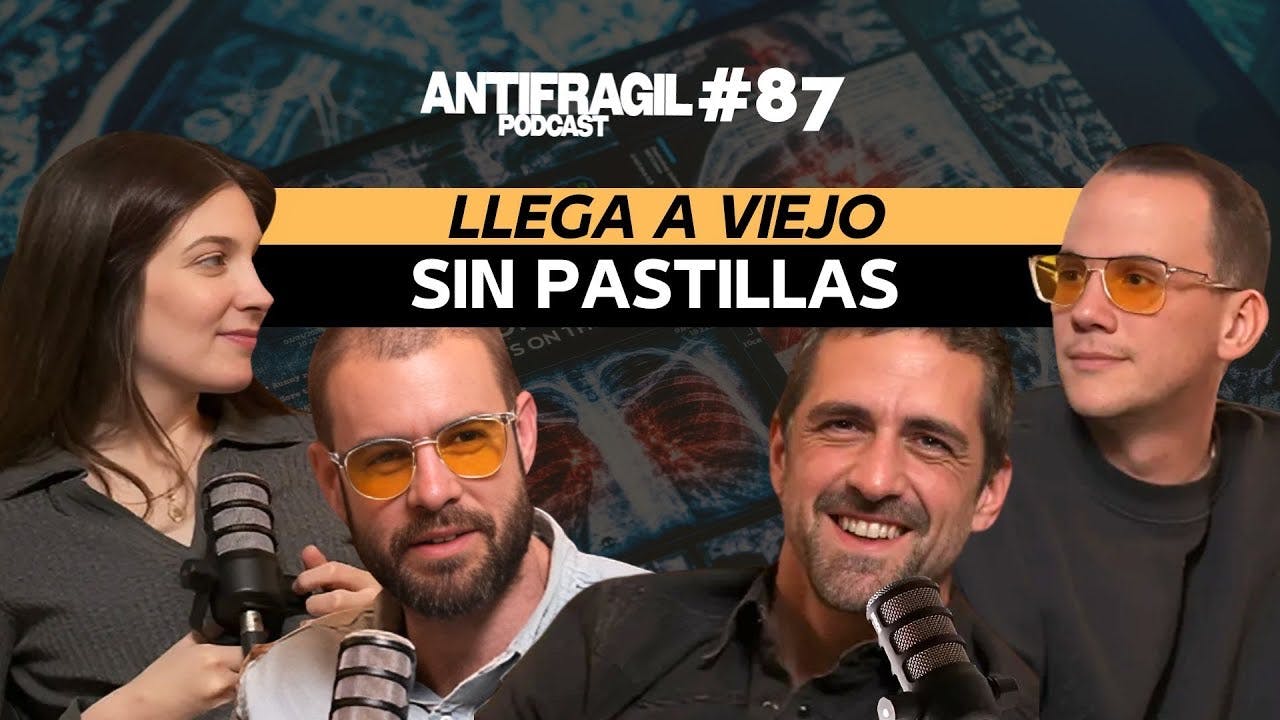 #087 — ''Tu cuerpo no necesita pastillas'' con Leire y Oscar | Antrifragil Podcast #087 — ''Tu cuerpo no necesita pastillas'' con Leire y Oscar | Antrifragil Podcast
