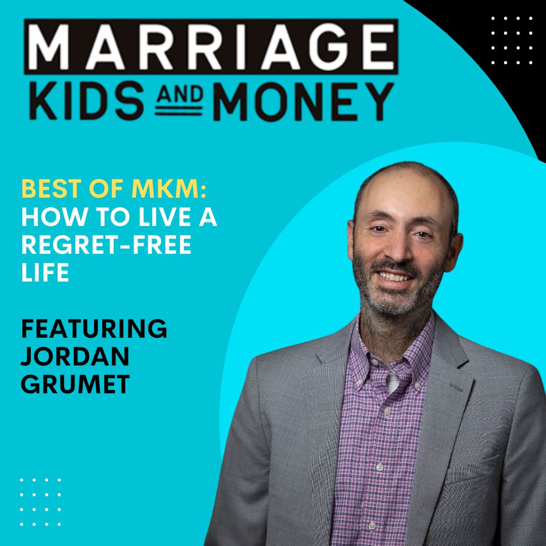 Living a Regret-Free Life | Jordan Grumet (BEST OF MKM)