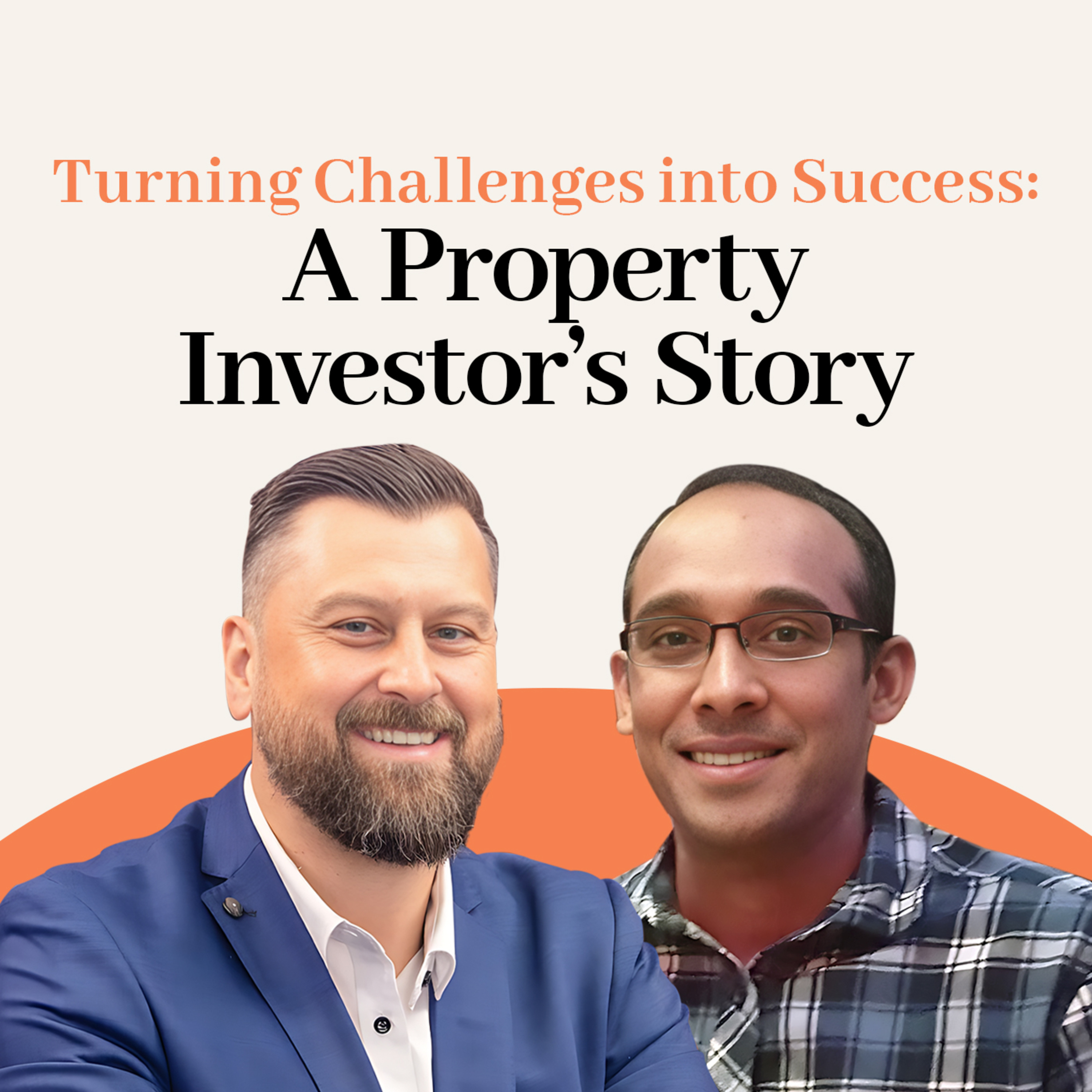 Episode 002: Turning Challenges into Success: A Property Investor’s Story episode artwork