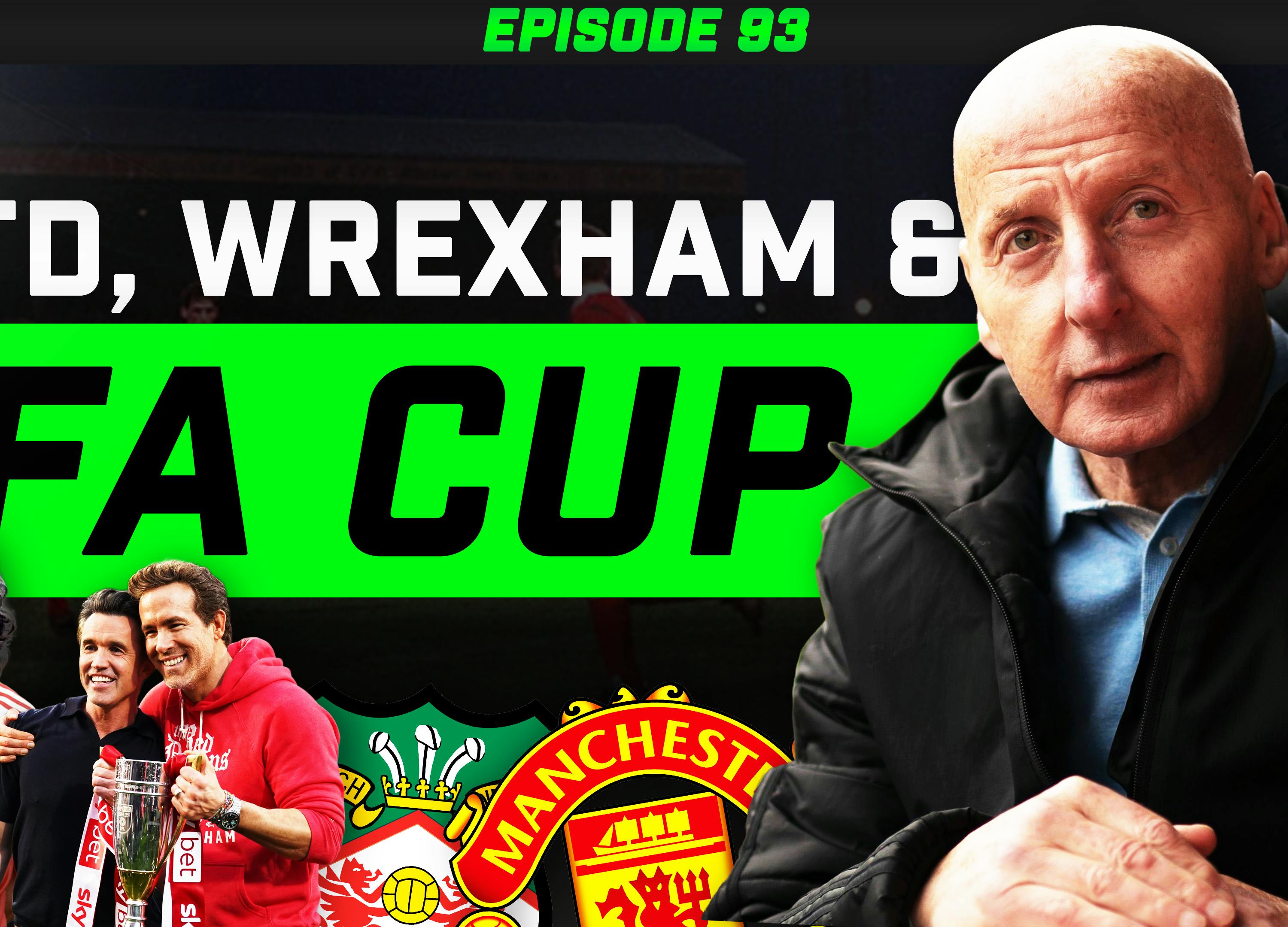 How Wrexham Works, Playing for Manchester United, and the Magic of the FA Cup