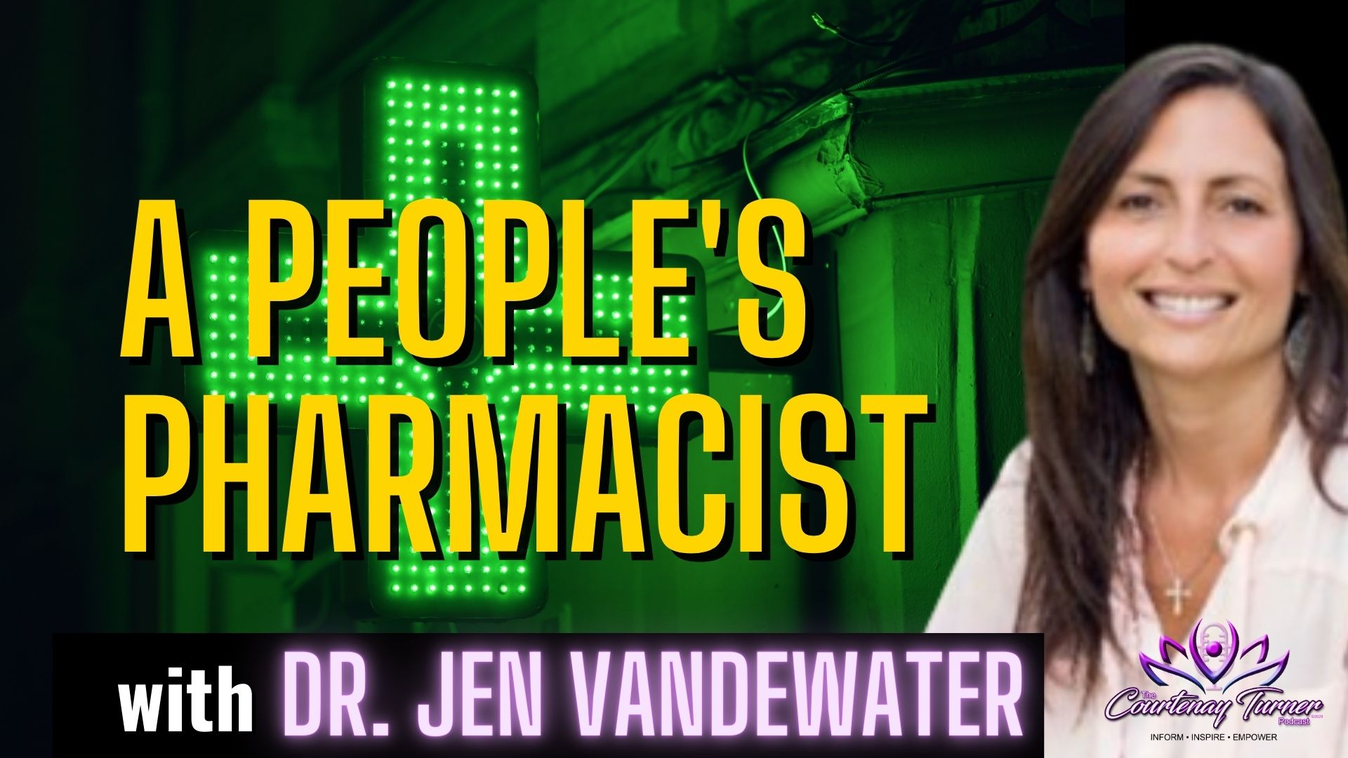 A People’s Pharmacist w/ Dr. Jen VanDeWater  | The Courtenay Turner Podcast