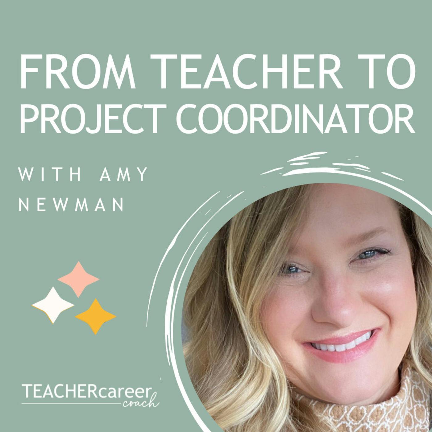 44 - Amy Newman: From Teacher To Project Coordinator