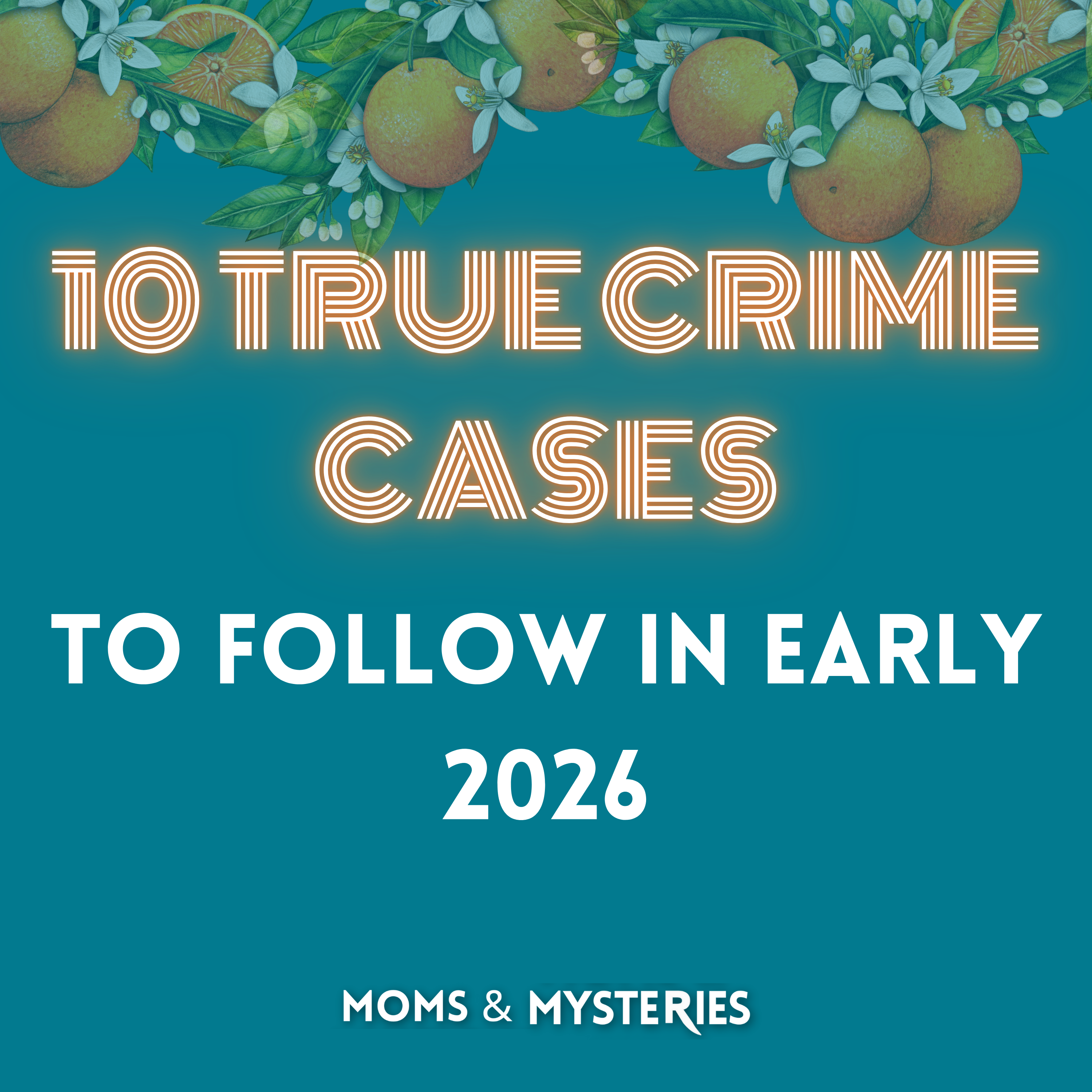 10 True Crime Cases to Follow in Early 2026