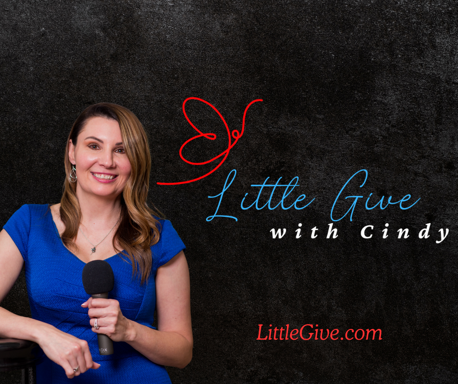 “Little Give” - Positive, Kindness, Giving, Nonprofit, Mindset, Positivity, Empowerment